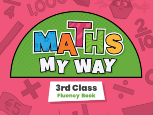 Maths My Way - 3rd Class - Fluency Book