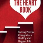 the heart book: making positive changes for a happy and healthier life