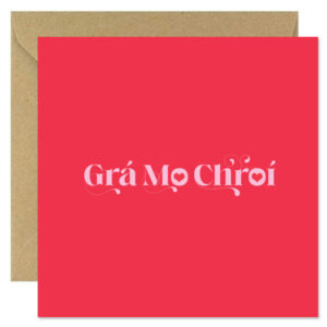 Grá Mo Chroí Greeting Card