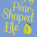 My Pear Shaped