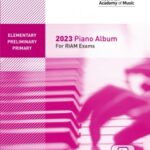 riam / royal irish academy 2023 piano album : elementary , preliminary , primary